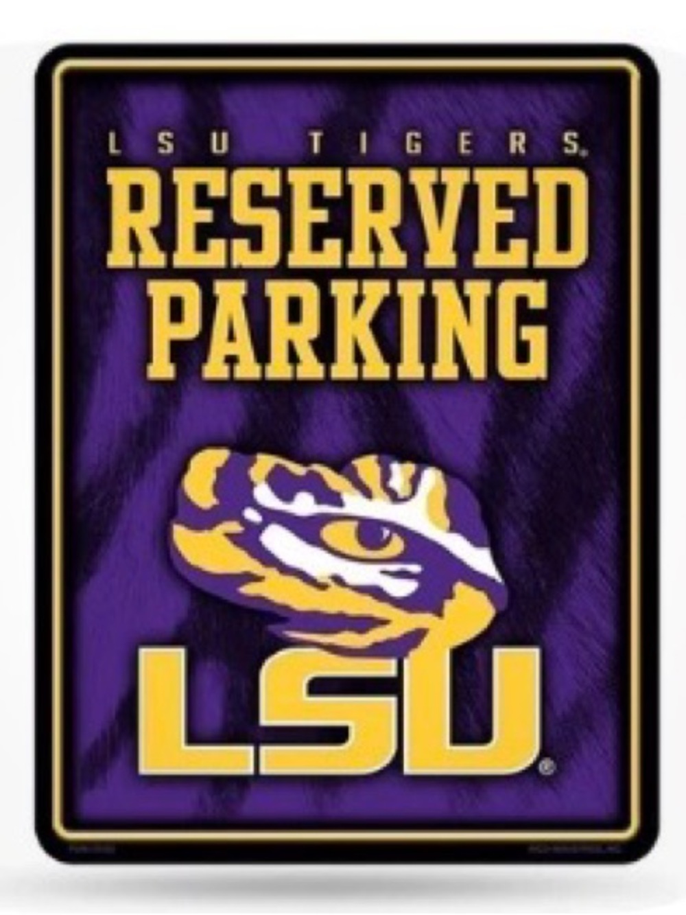 NCAA LSU Tigers Purple & Yellow Reserved Parking Metal Tin Wall Sign.